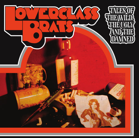 Lower Class Brats : Tales Of The Wild, The Ugly And The Damned (LP, Album)
