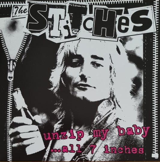 The Stitches : Unzip My Baby ...All 7 Inches  (LP, Comp, RE, RP)