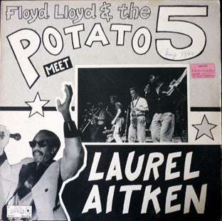 Floyd Lloyd & The Potato 5* Meet Laurel Aitken : Floyd Lloyd & The Potato 5 Meet Laurel Aitken (LP, Album)