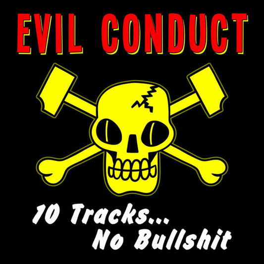 Evil Conduct : 10 Tracks... No Bullshit (CD, Album)