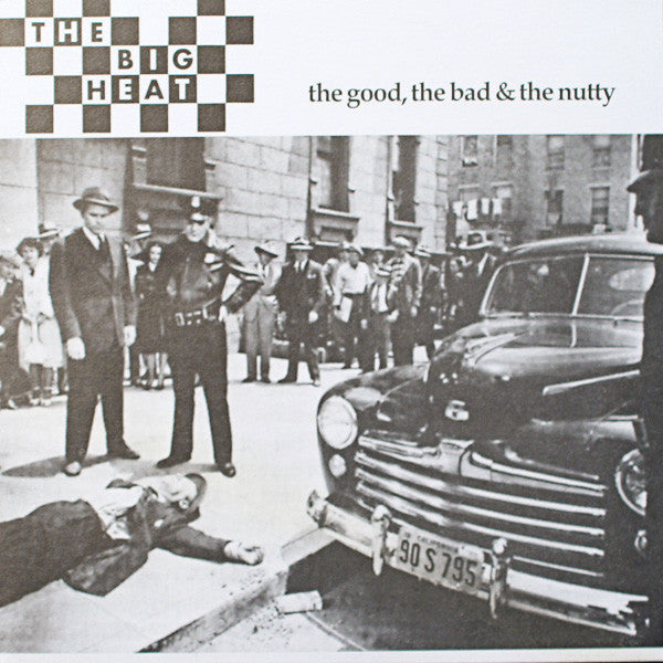 The Big Heat (2) : The Good, The Bad & The Nutty (LP, Album)