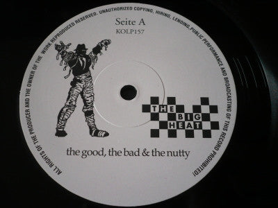 The Big Heat (2) : The Good, The Bad & The Nutty (LP, Album)