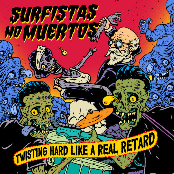 Surfistas No Muertos : Twisting hard like a real retard (10", MiniAlbum)