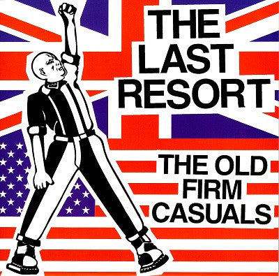 The Last Resort / The Old Firm Casuals : The Last Resort / The Old Firm Casuals (2x7", EP)