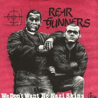 Rear Gunners : We Don't Want No Nazi Skins (7")