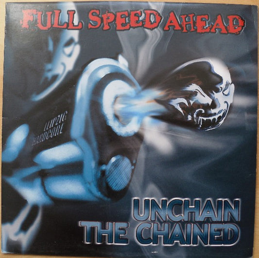 Full Speed Ahead : Unchain The Chained (LP, Album)
