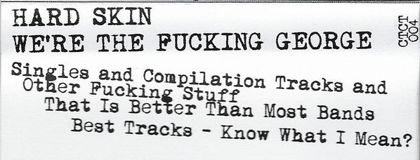 Hard Skin (2) : We're The Fucking George (Cass, Comp)