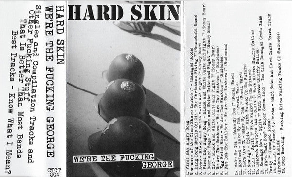 Hard Skin (2) : We're The Fucking George (Cass, Comp)