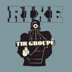 Rixe : Tir Groupé (7", EP)