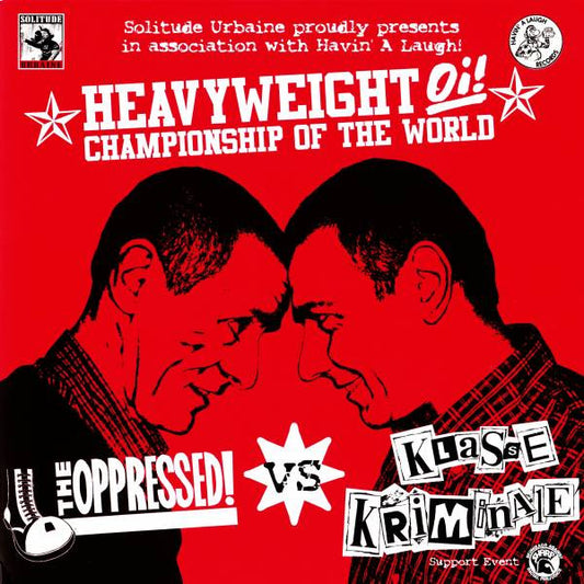 The Oppressed Vs Klasse Kriminale : Heavyweight Oi! Championship Of The World (7")