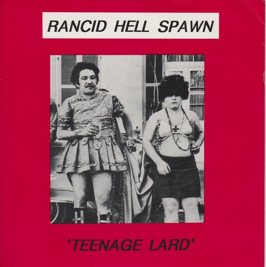 Rancid Hell Spawn : Teenage Lard (7", EP)