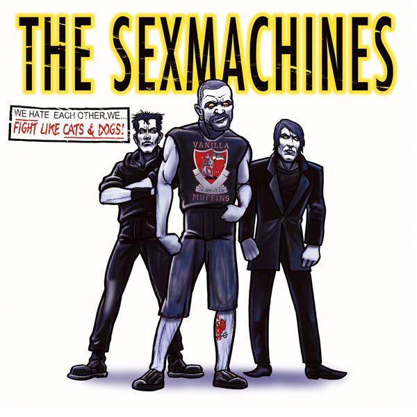 The Sexmachines (2) : Fight Like Cats And Dogs (CD, Album)