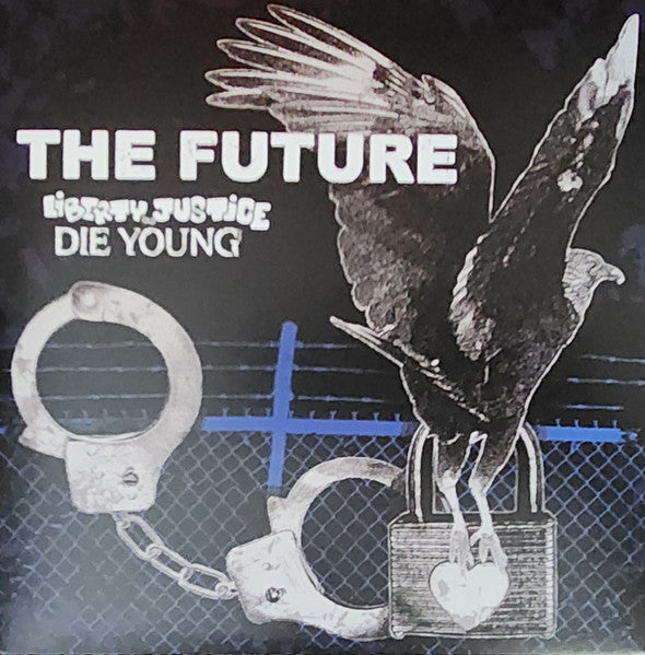 Liberty And Justice / Die Young : The Future (7", EP, Ltd)