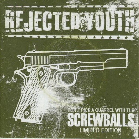 Rejected Youth : Don't Pick A Quarrel With The Screwballs (7", Ltd)
