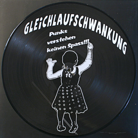 Gleichlaufschwankung : Punks Verstehen Keinen Spass!!! (LP, Album, Pic, RE)
