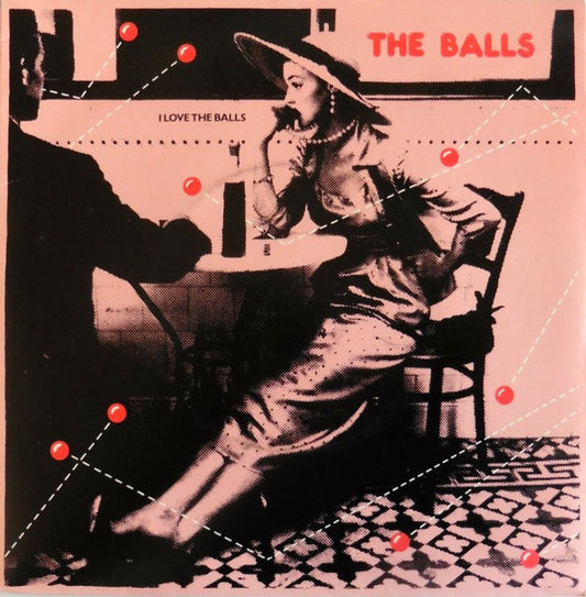 The Balls (4) : I Love The Balls (7", Single)