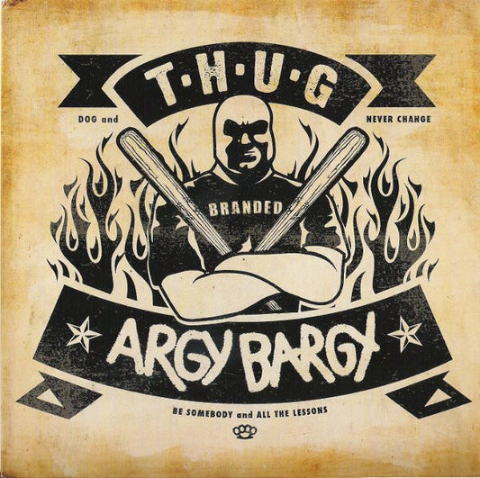 T.H.U.G. / Argy Bargy : Dog / Be Somebody (7", EP)