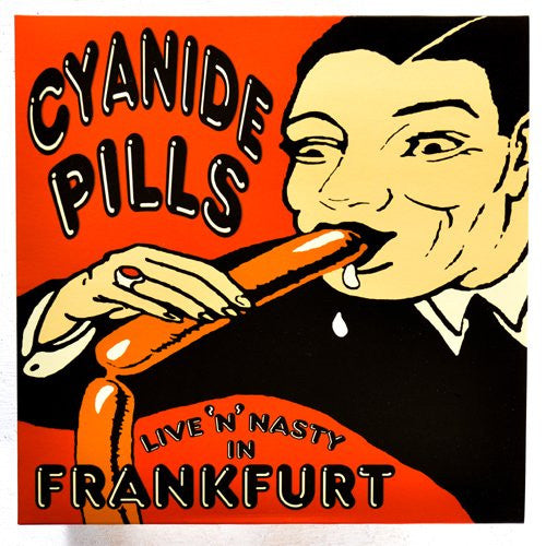 Cyanide Pills : Live 'N' Nasty In Frankfurt (10", MiniAlbum, Gre)