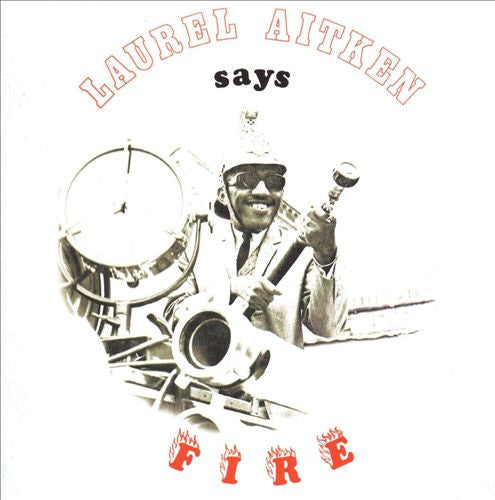 Laurel Aitken : Says Fire (LP, Album, Ltd, RE)