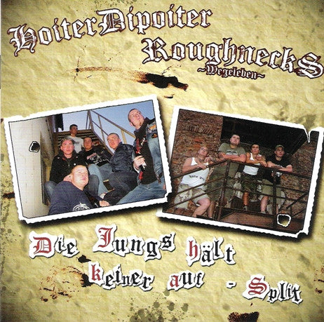 Roughnecks / Hoiter Dipoiter : Die Jungs Hält Keiner Auf - Split (CD, Album)