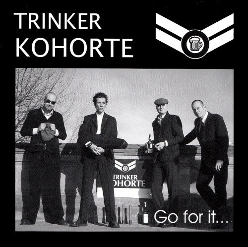 Trinker Kohorte : Go For It... (CD, Album)