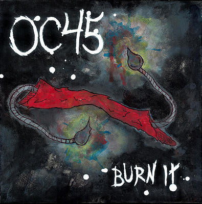 OC45 : Burn It (7", EP, Bla)