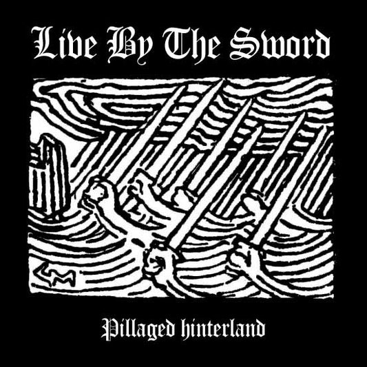 Live By The Sword : Pillaged Hinterland (7", Single, Ltd)
