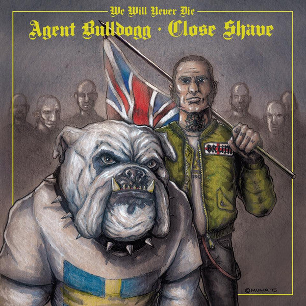 Agent Bulldogg • Close Shave : We Will Never Die (7", EP, Ltd)