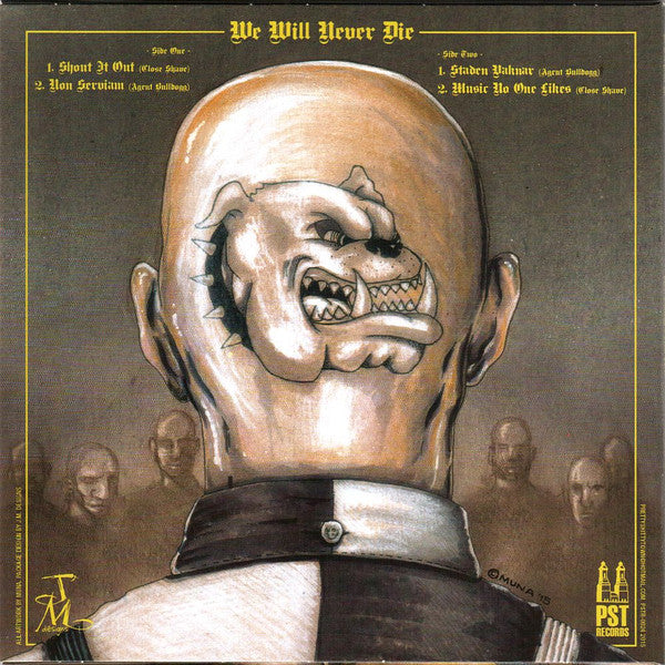 Agent Bulldogg • Close Shave : We Will Never Die (7", EP, Ltd)