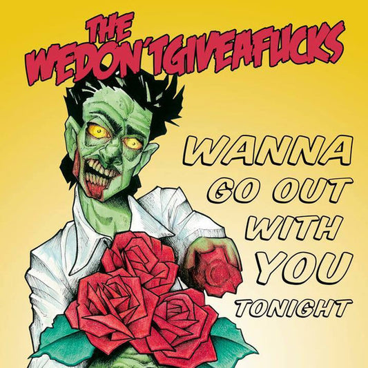 The Wedon'tgiveafucks : Wanna Go Out With You Tonight (7", EP, Red)