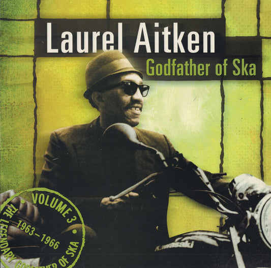 Laurel Aitken : The Legendary Godfather Of Ska - Volume 3 - Godfather Of Ska (1963 - 1966) (LP, Comp, RE)