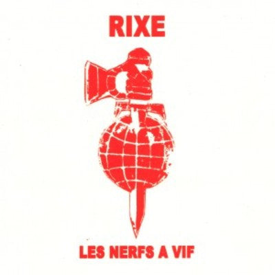 Rixe : Les Nerfs A Vif (7", EP, RP, Whi)