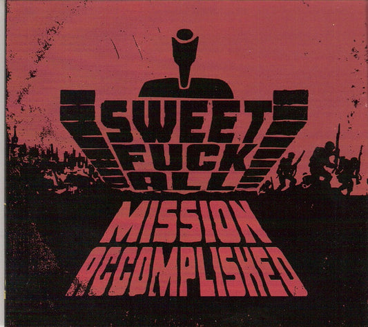 Sweet Fuck All : Mission Accomplished (CD, Album, Num)