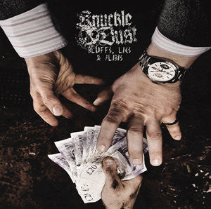 Knuckledust ‎- Bluffs, Lies & Alibis LP (Oxblood / GSR Music / 2012)