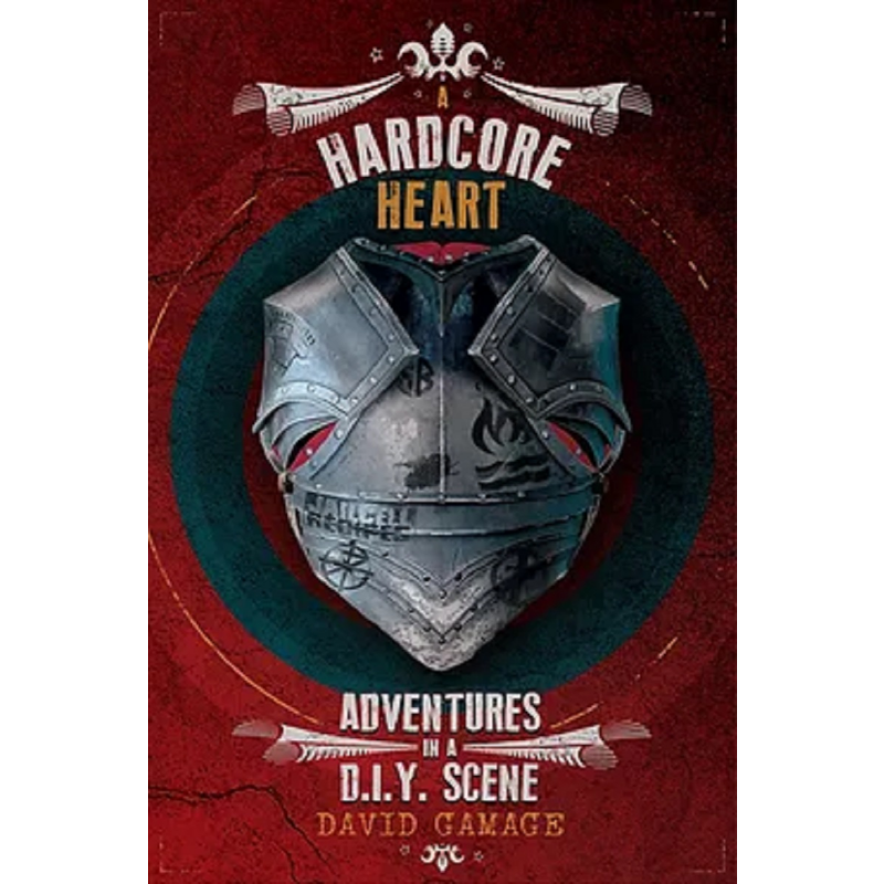 A Hardcore Heart: Adventures In A D.I.Y. Scene - Buch (von David Gamage)