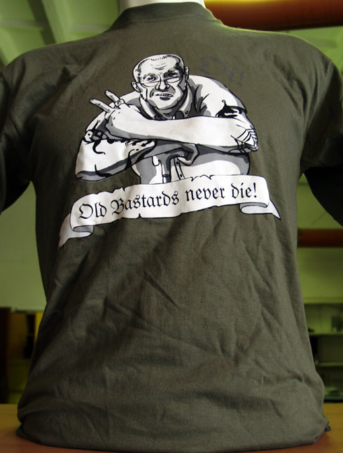Old Bastards Never Die! - T-Shirt